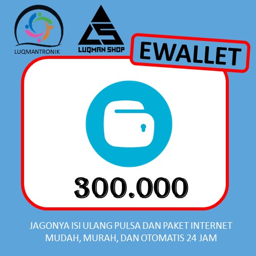 TOPUP EWALLET GO PAY CUSTOMER - GOPAY 300.000